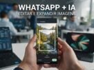WhatsApp testa IA para editar e expandir imagens em 2026